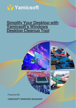 Simplify Your Desktop with Yamicsoft’s Windows Desktop Cleanup Tool