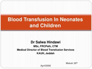 Blood Transfusion In Neonates and Children
