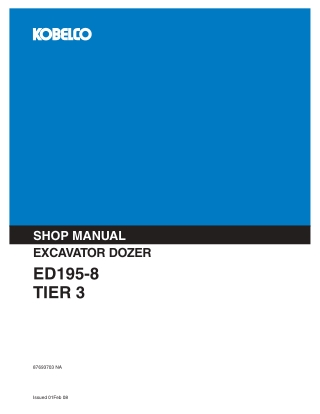Kobelco ED195-8 TIER 3 EXCAVATOR DOZER Service Repair Manual Instant Download (Book Code No. 87693703 NA)