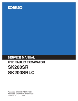 Kobelco SK200SR, SK200SRLC Hydraulic Excavator Service Repair Manual Instant Download (Book Code No. S5YB0001E)