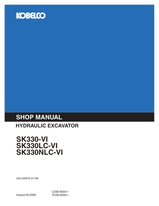 Kobelco SK330-VI, 330LC-VI, 330NLC-VI HYDRAULIC EXCAVATOR Service Repair Manual Instant Download (Book Code No. S5LC0007
