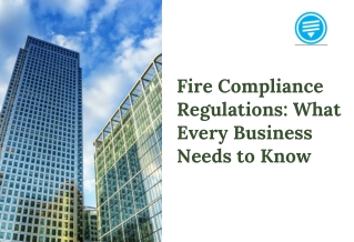 Fire Compliance Regulations What Every Business Needs to Know