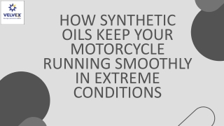 How Synthetic Oils Keep Your Motorcycle Running Smoothly in Extreme Conditions