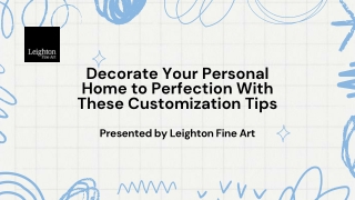 Decorate Your Personal Home to Perfection With These Customization Tips