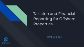 Taxation and Financial Reporting for Offshore Properties