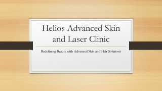 Helios Advanced Skin and Laser Clinic Redefining Beauty with Advanced Skin and Hair Solutions