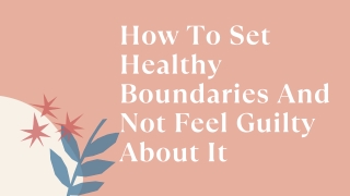 How To Set Healthy Boundaries And Not Feel Guilty About It