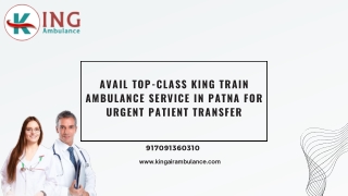 Avail top-class King Train Ambulance service in Patna and Guwahati for urgent patient transfer