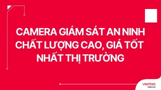 Camera giám sát an ninh chất lượng cao, giá tốt  nhất thị trường
