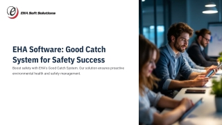 EHA Software: Good Catch System for Safety Success