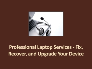 Professional Laptop Services - Fix, Recover, and Upgrade Your Device