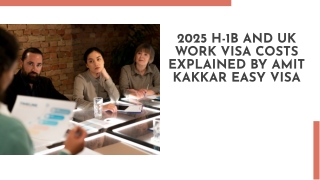 2025 H-1B and UK Work Visa Costs Explained by Amit Kakkar Easy Visa