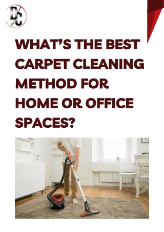 What’s the Best Carpet Cleaning Method for Home or Office Spaces