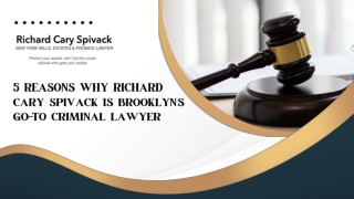 5 Reasons Why Richard Cary Spivack is Brooklyn’s Go-To Criminal Lawyer