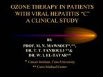 OZONE THERAPY IN PATIENTS WITH VIRAL HEPATITIS C A CLINICAL STUDY