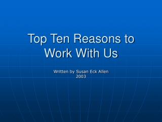 Top Ten Reasons to Work With Us