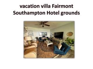 vacation villa Fairmont Southampton Hotel grounds