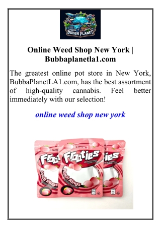 Online Weed Shop New York  Bubbaplanetla1.com.