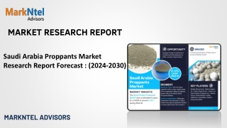 Saudi Arabia Proppants Market Research Report Forecast : (2024-2030)
