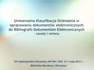 Uniwersalna Klasyfikacja Dziesiętna w opracowaniu dokumentów elektronicznych do Bibliografii Dokumentów Elektronicznych