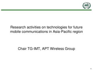 Research activities on technologies for future mobile communications in Asia-Pacific region
