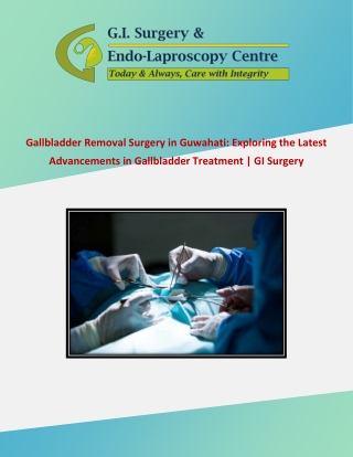 Gallbladder Removal Surgery in Guwahati: Exploring the Latest Advancements