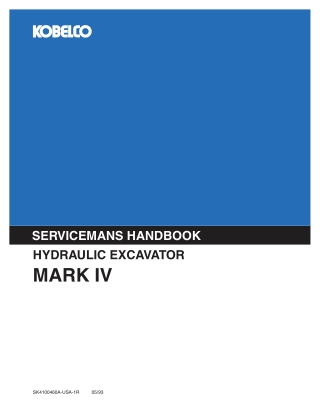 Kobelco MARK IV HYDRAULIC EXCAVATOR SERVICEMAN’S HANDBOOK Instant Download (Book Code No. SK4100460A-USA-1R)