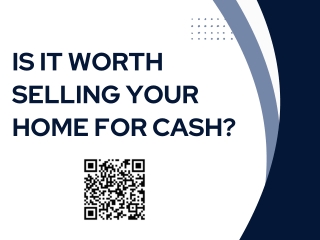 Is It Worth Selling Your Home for Cash?