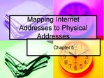 Mapping Internet Addresses to Physical Addresses