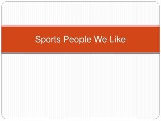 Sports People We Like