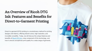 An Overview of Ricoh DTG Ink: Features and Benefits for Direct-to-Garment Printi