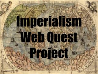 Imperialism Web Quest Project