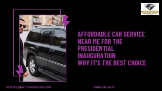 Affordable Car Service Near Me for the Presidential Inauguration Why It s the Best Choice