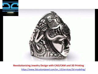 Revolutionizing Jewelry Design with CADCAM and 3D Printing