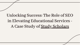 unlocking-success-the-role-of-seo-in-elevating-educational-services-a-case-study-of-studyscholars-20250104161807A50f