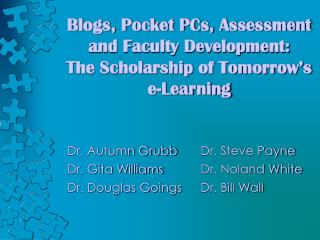 Blogs, Pocket PCs, Assessment and Faculty Development: The Scholarship of Tomorrow’s e-Learning