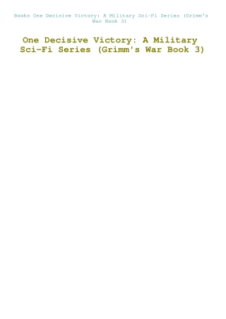 Books One Decisive Victory A Military Sci-Fi Series (Grimm's War Book 3)