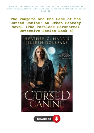 eBooks The Vampire and the Case of the Cursed Canine An Urban Fantasy Novel (The Portlock Paranormal