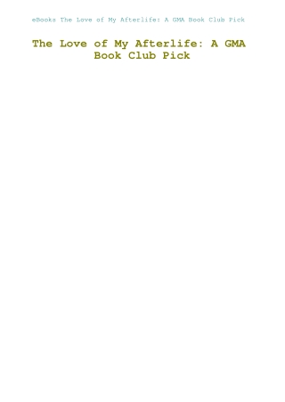 eBooks The Love of My Afterlife A GMA Book Club Pick