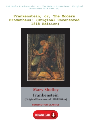 PDF Books Frankenstein; or  The Modern Prometheus (Original Uncensored 1818 Edition)