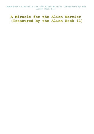 READ Books A Miracle for the Alien Warrior (Treasured by the Alien Book 11)