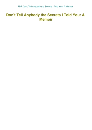 PDF Don't Tell Anybody the Secrets I Told You A Memoir