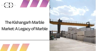 The Kishangarh Marble Market A Legacy of Marble