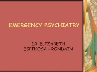 EMERGENCY PSYCHIATRY