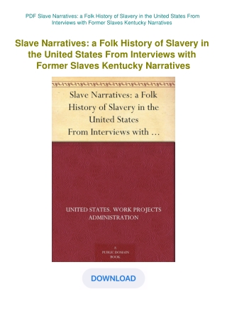 PDF Slave Narratives a Folk History of Slavery in the United States From Interviews with Former Slav