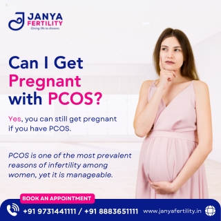 Can I Get Pregnant With PCOS - Janya Fertility - Best IVF SPecialist in HSR Layout