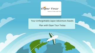 Your Unforgettable Japan Adventure Awaits Plan with Diper Tour Today