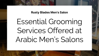 Essential Grooming Services Offered at Arabic Mens Salons