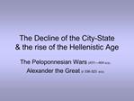 The Decline of the City-State the rise of the Hellenistic Age