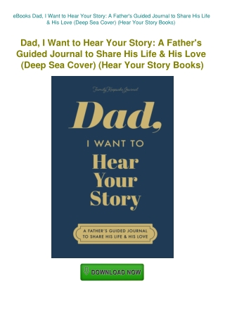 eBooks Dad  I Want to Hear Your Story A Father's Guided Journal to Share His Life & His Love (Deep S